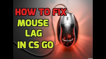 How To Fix Mouse Lag In CS GO (Still Working)