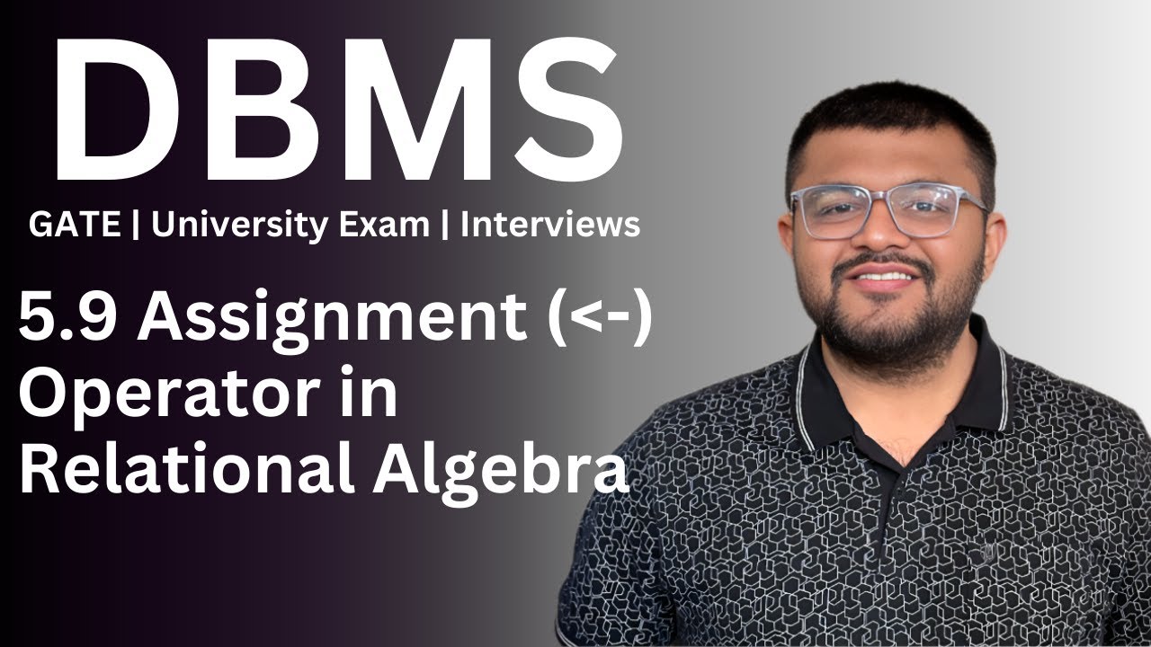 5.9 Assignment Operator in Relational Algebra | Database Management ...