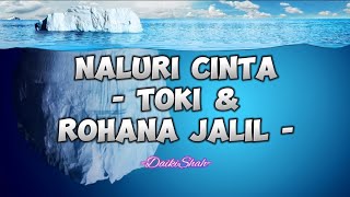 Toki & Rohana Jalil - Naluri Cinta (Lirik Lagu)