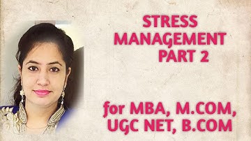 STRESS MANAGEMENT (PART2)  Sources of stress...