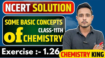 Exercise 1.26 chemistry class 11 | class 11 chemistry exercise 1.26 | ncert chemistry class 11th
