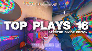 Top Plays 16 | Spectre Divide