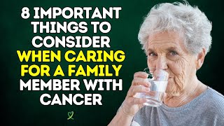 8 Important Things To Consider When Caring For A Family Member With Cancer by MLC 618 views 2 weeks ago 16 minutes