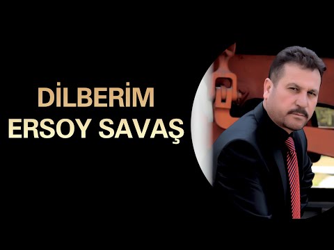 Ersoy Savaş - Dilberim