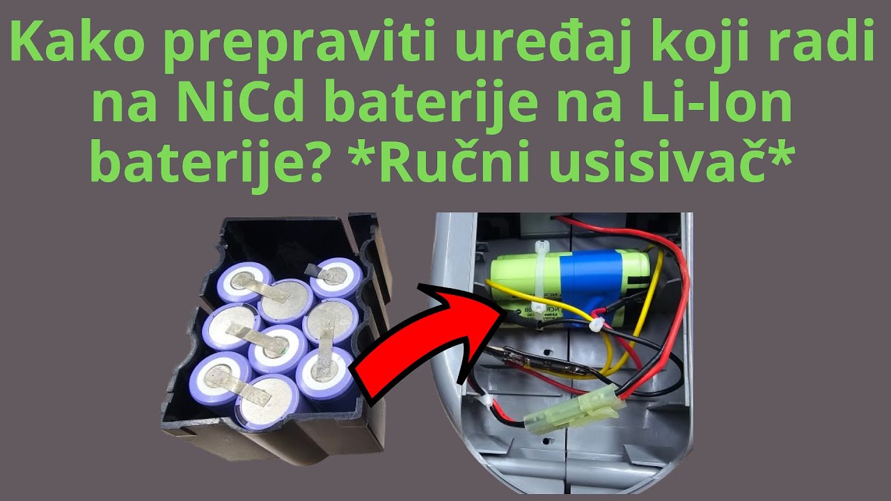 Kako prepraviti uređaj koji radi na  NiCd baterije na Li-Ion baterije? *Ručni usisivač*