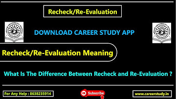 What is the difference between Recheck and Re-Evaluation ? Assam University Silchar | Career Study