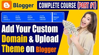 How to Link Custom Domain to Blogger & Upload Theme on Blogger ✅ Blogger Course Part 1 (blogging)