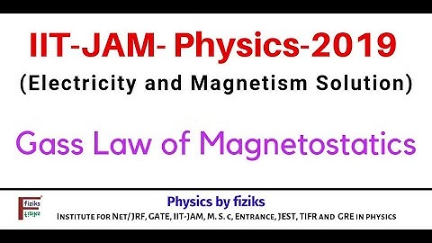 IIT JAM PHYSICS 2019 Solution Electricity and Magnetism Gauss Law of Magnetostatics
