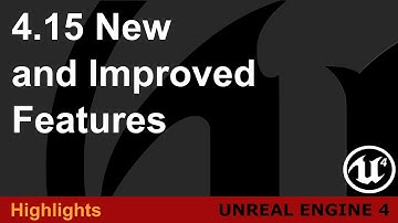 Unreal Engine 4.15 New and Improved Features #1