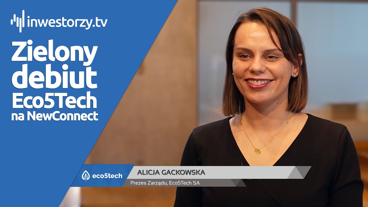 Eco5Tech SA, Alicja Gackowska – Prezes Zarządu, 