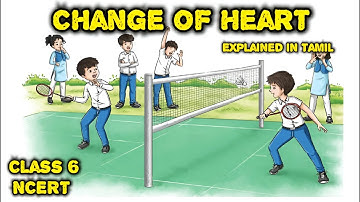 Change of Heart | Class 6 | CBSE | explained in Tamil | Sports and Wellness | NCERT | poorvi