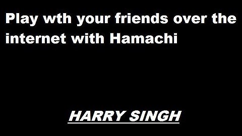 [How to] Play with your friends over the internet with Hamachi [HD]