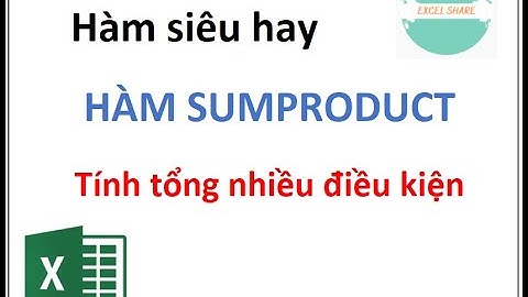 Hàm SUMPRODUCT (Từ Cơ bản → Nâng cao)
