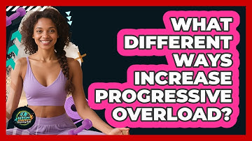 What Different Ways Increase Progressive Overload?