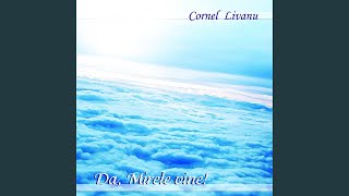 Miniatura de "Cornel Livanu - Lauda si incredere"