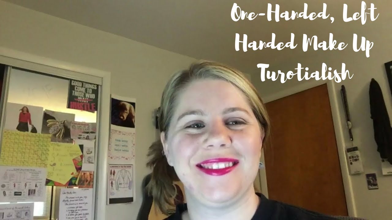 One-Handed, Left Handed Make Up Tutorialish - YouTube