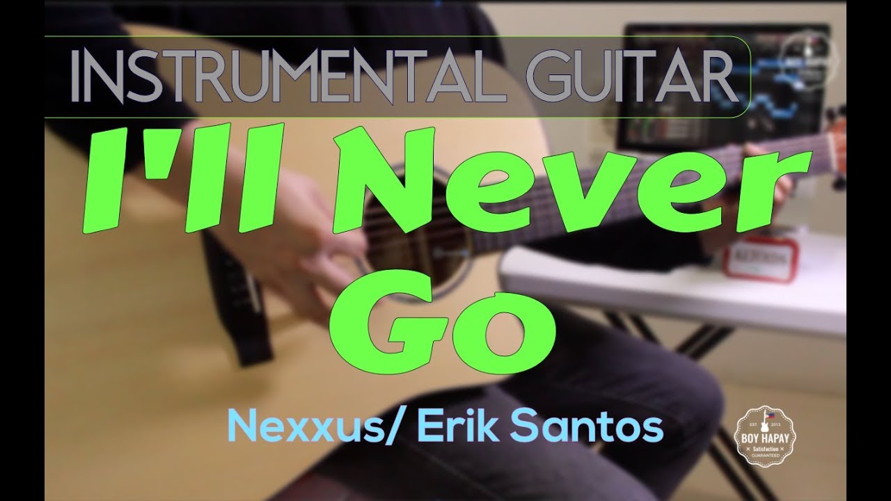 Erik Santos/Nexxus - I'll Never Go instrumental guitar karaoke cover ...