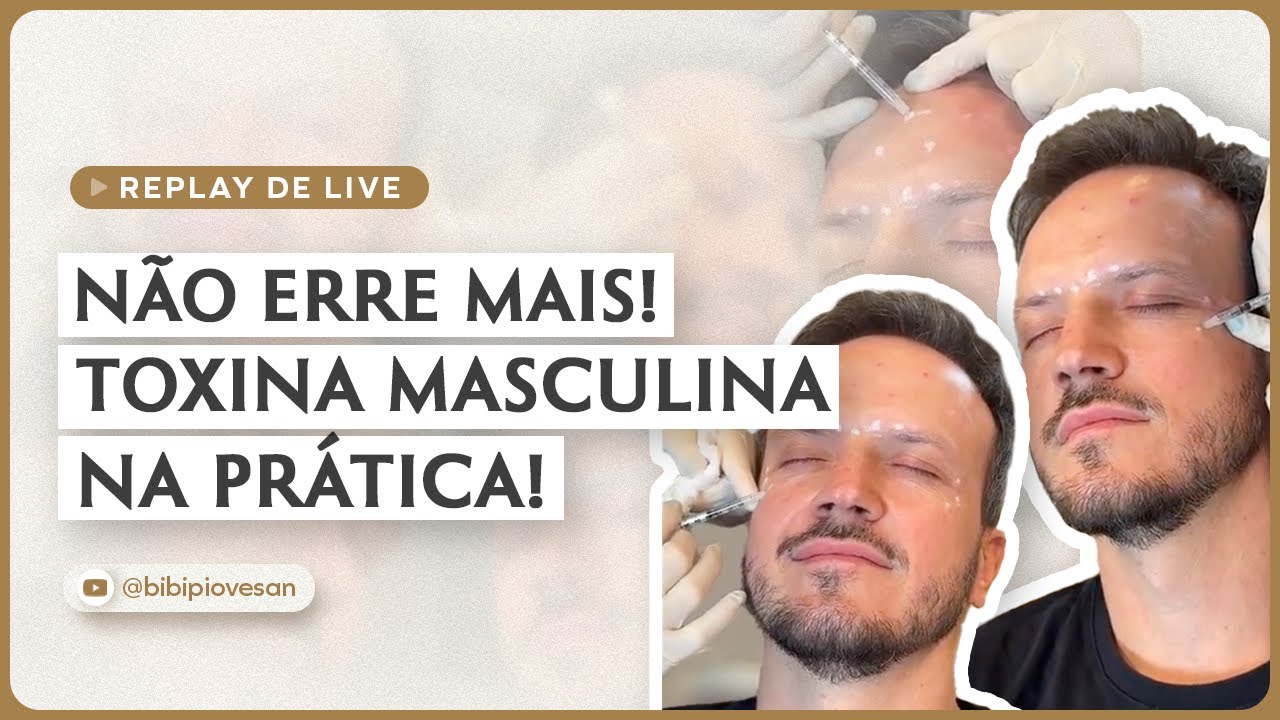 TOXINA BOTULÍNICA MASCULINA: Na prática e direto ao ponto!