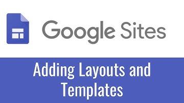 Google Sites - Adding Layouts and Templates