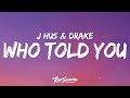 J Hus Who Told You Lyrics Ft Drake 1 Hour Version mp3