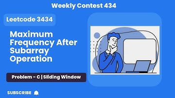 LeetCode Weekly Contest 434 | LC 3434. Maximum Frequency After Subarray Operation | Sliding Window
