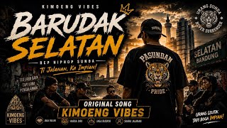 🔥 BARUDAK SELATAN 🔥Original Song Kimoeng Vibes | Rep Hiphop Sunda Modern 2026 🌆🎤