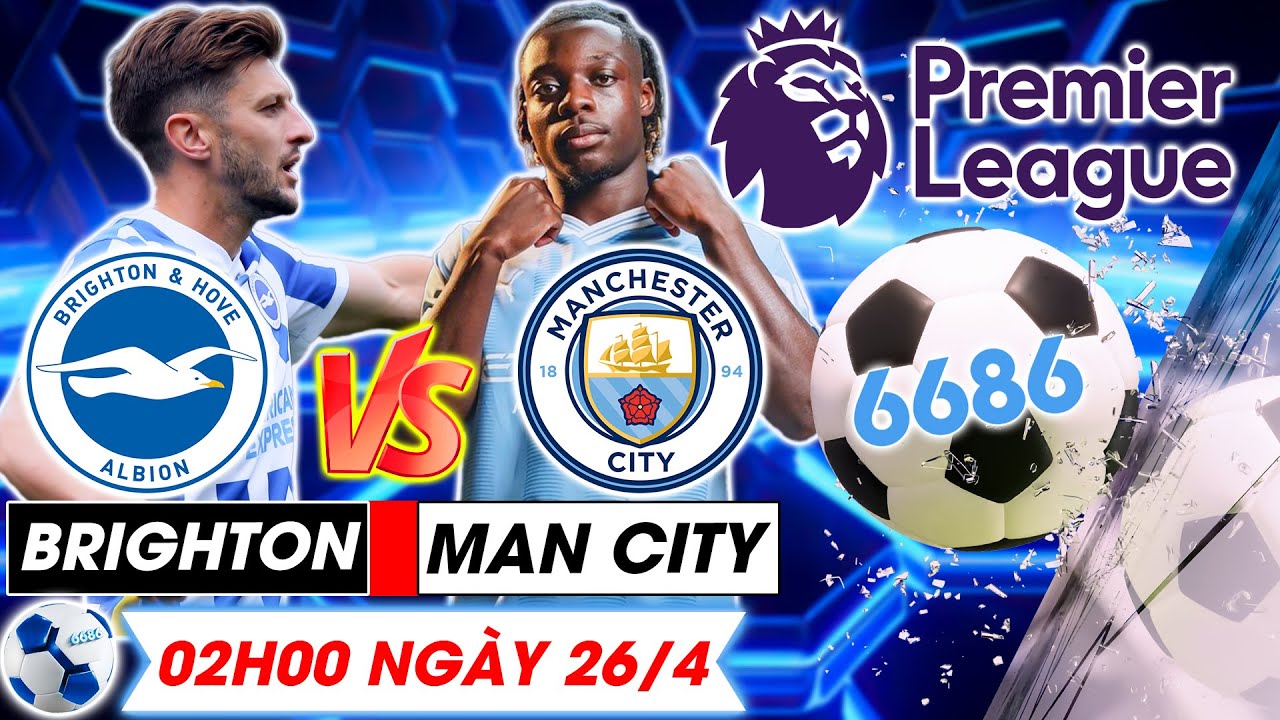 special offers for bet365 casino Bản Tin bóng đá 6686: Brighton vs Man City - Vòng 29 giải Premier League - 02h00 - 26/4