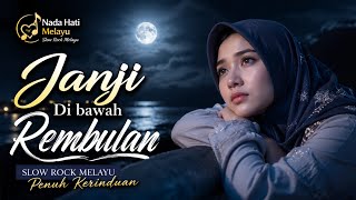 Janji Di Bawah Rembulan 🌙 | Slow Rock Melayu Paling Menyentuh Hati 2026