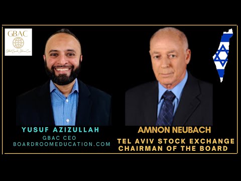 Tel Aviv Israel Stock Exchange Chairman Amnon Neubach \u0026 GBAC CEO Yusuf Azizullah Discuss Innovation