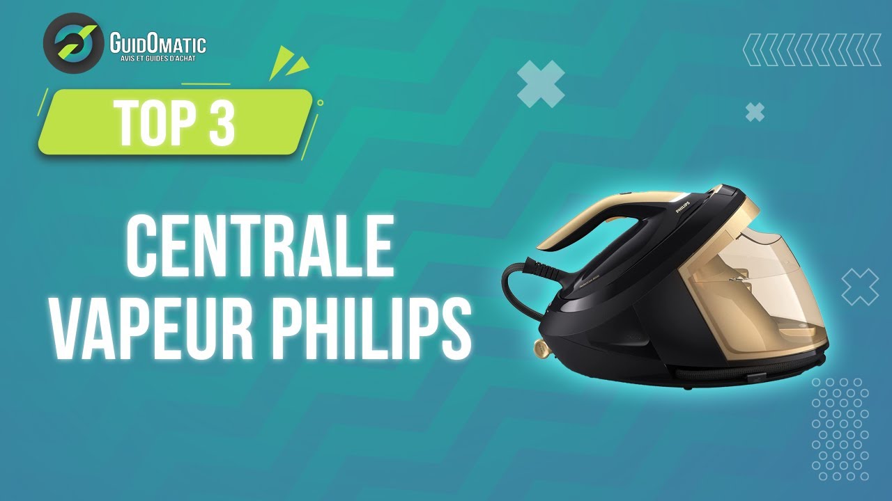 Quelle centrale vapeur choisir Calor ou Philips ?