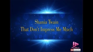 Shania Twain - That Don't Impress Me Much (Karaoke)