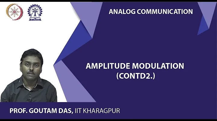 Lecture 17: Amplitude Modulation (Contd.) - 2