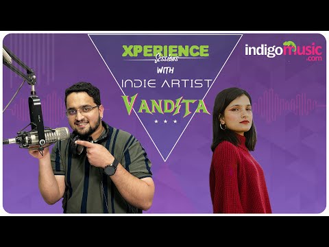 Xperience Sessions With Indie Artist Vandita Narayan