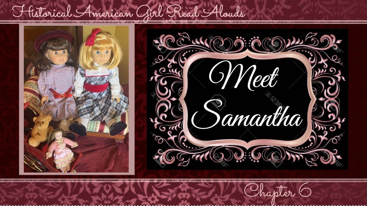 American Girl Meet Samantha, Samantha was always the face…