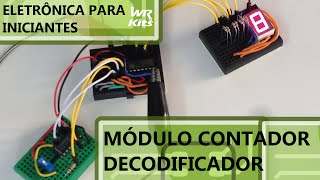 MÓDULO CONTADOR/DECODIFICADOR | Eletrônica para Iniciantes #22