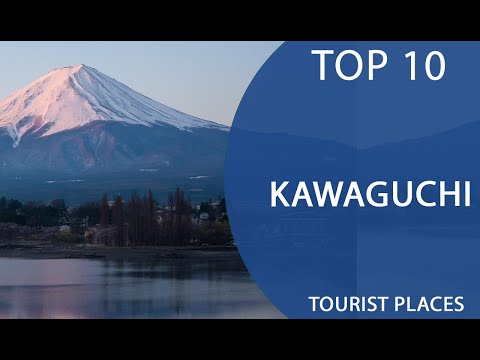 Top 10 Best Tourist Places to Visit in Kawaguchi | Japan - English