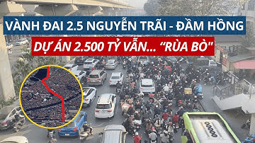 Đường vành đai 2,5 Hà Nội: Dự án 2.500 tỷ kết nối Nguyễn Trãi - Đầm Hồng đang triển khai ra sao?