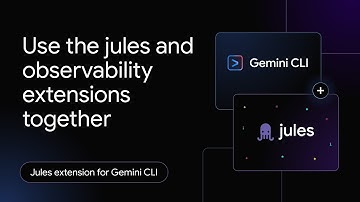 Parallel bug fixing & unit testing with Jules and Observability extensions for Gemini CLI