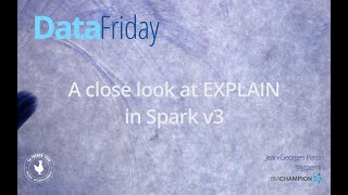 Celebrity A close look at EXPLAIN in Spark v3 - DataFriday 1x17 Net Worth