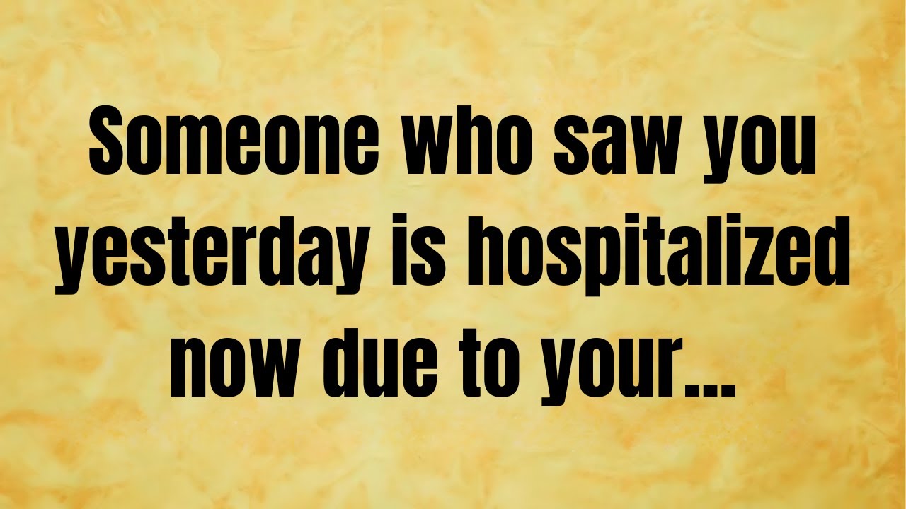 🔴 Someone who saw you yesterday is hospitalized now due to your.. | God ...