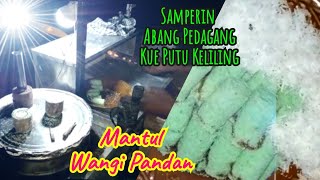 🌺 Samperin Abang Dagang Kue Putu Keliling | Wangi Pandan 🌺