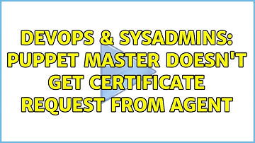 DevOps & SysAdmins: Puppet Master doesn