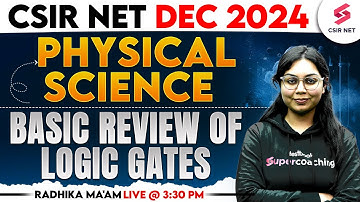 CSIR NET DEC 2024 | Physical Science | Basic Review Of Logic Gate | By Radhika Mam