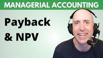 MA45 – Capital Budgeting Basics: Payback Period & NPV Explained