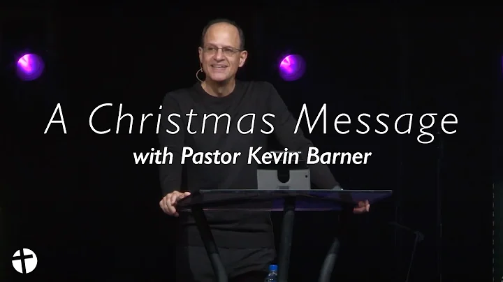 "A Christmas Message" with Pastor Kevin Barner | D...