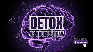 Detox For 48 Hours Deep Fried Brain
