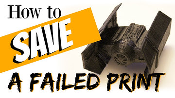 How to Save a Failed Print