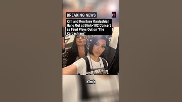 Kim and Kourtney Kardashian Hang Out at Blink-182 Concert as Feud Plays Out on ‘The Kardashians’