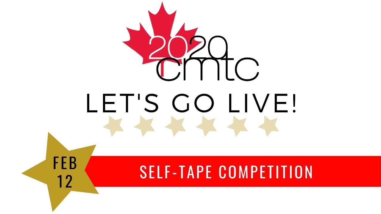 CMTC 2020 Let's Go Live: Feb 12 Self-Tape Competition