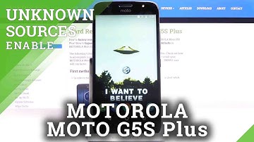 How to Download and Install Apps From Unknown Sources on MOTOROLA Moto G5S Plus?